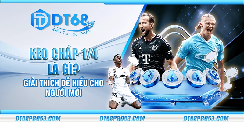 Kèo chấp 1/4 là gì? Giải thích dễ hiểu cho người mới