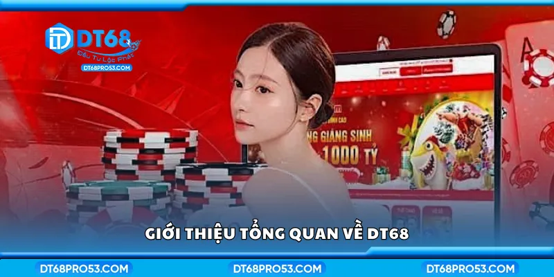 Tìm hiểu tổng quan về DT68
