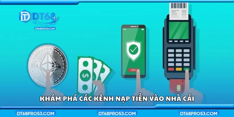 Khám phá các kênh nạp tiền vào nhà cái