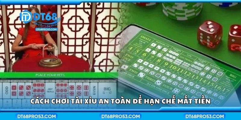 Cách chơi tài xỉu an toàn để hạn chế mất tiền