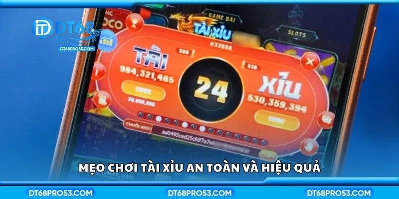 Mẹo chơi tài xỉu an toàn và hiệu quả