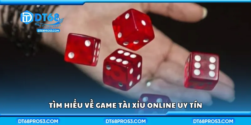 Tìm hiểu về game tài xỉu online uy tín