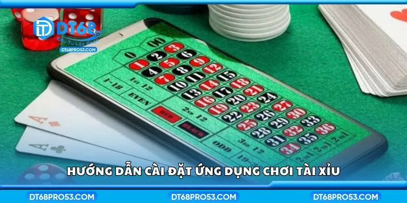 Hướng dẫn cài đặt ứng dụng chơi tài xỉu