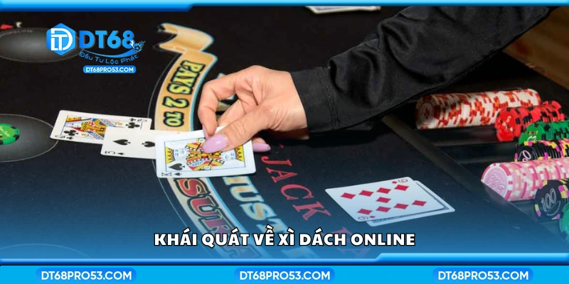 Đôi nét về Xì Dách online