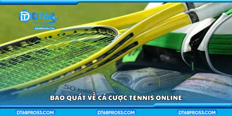 Khái quát về cá cược tennis online