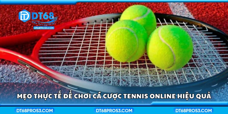 Top mẹo cá cược tennis online hiệu quả