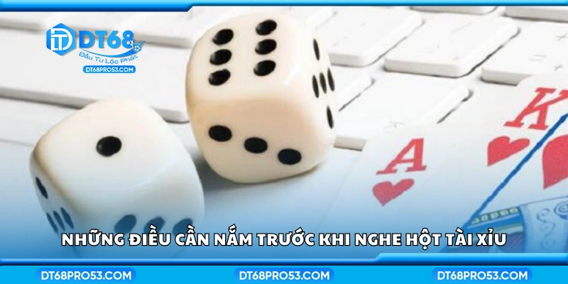 Một số điều cần nắm trước khi nghe hột Tài Xỉu