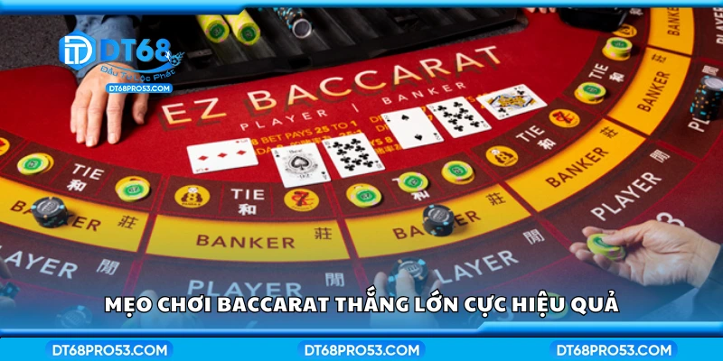 Một số mẹo chơi Baccarat thắng lớn cực hiệu quả