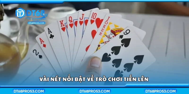 Thông tin nổi bật về trò chơi Tiến Lên